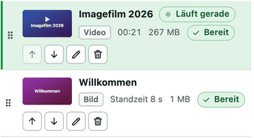 Zwei Einträge einer Playlist: Video „Imagefilm 2026“ läuft gerade, darunter das Bild „Willkommen“ mit 8 Sekunden Standzeit